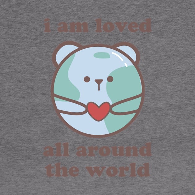 I am loved all around the world by Siren Seventy One